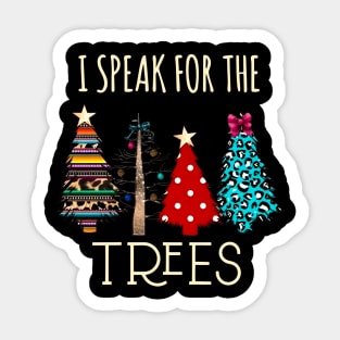 I Speak For The Trees Sticker